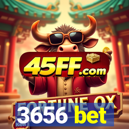 3656 bet